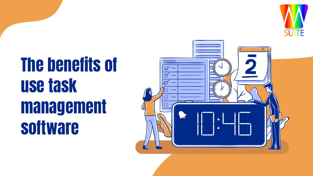The benefits of use task management software